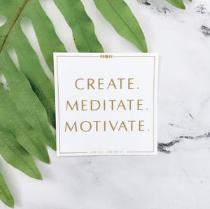 Create Meditate Motivate Sticker